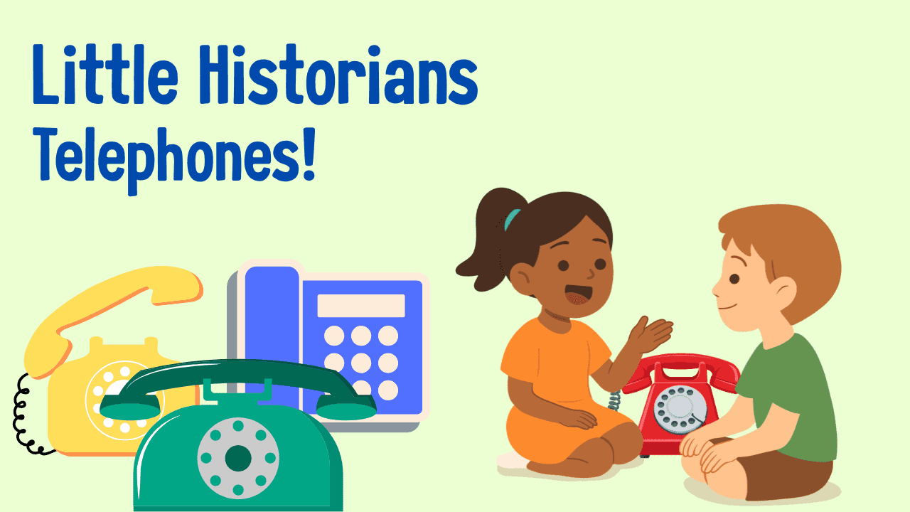 Little Historians: Telephones!
