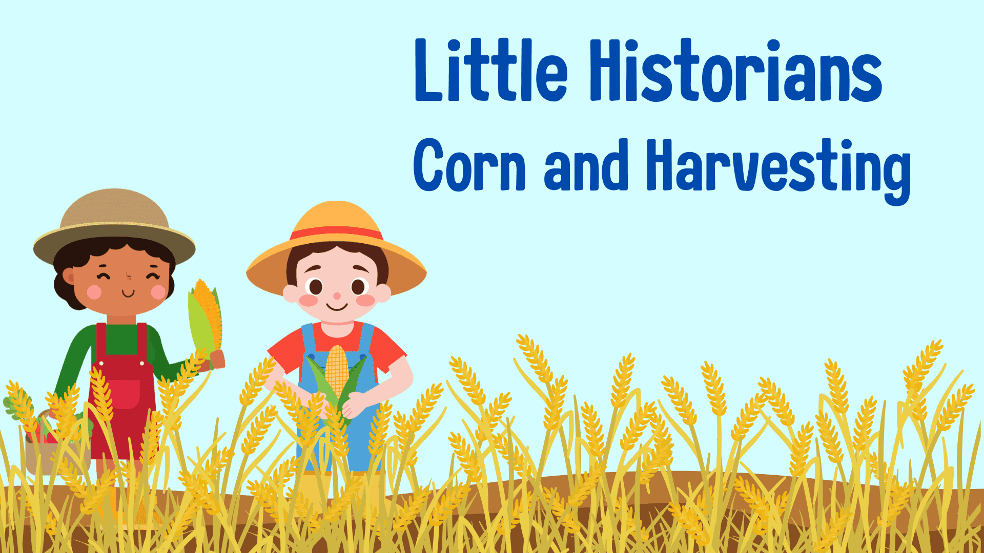 Little Historians: Corn and Harvesting