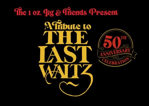 The Last Waltz Tribute 50th Anniversary