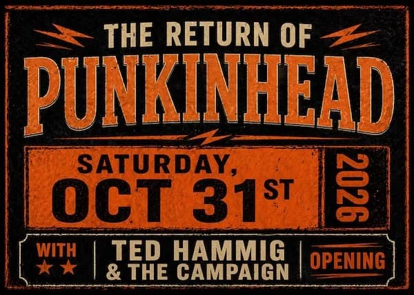 The Return of Punkinhead with Ted Hammig & the Campaign