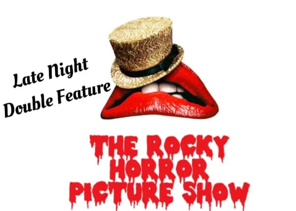 LATE NIGHT DOUBLE FEATURE: The Rocky Horror Picture Show